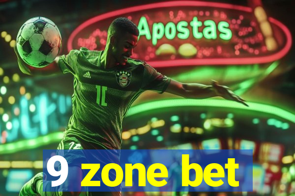 9 zone bet